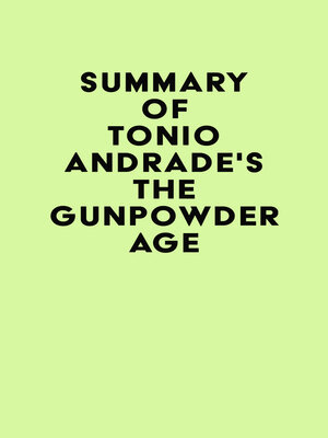 cover image of Summary of Tonio Andrade's the Gunpowder Age
